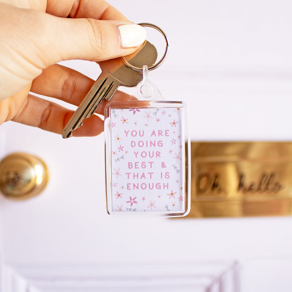 'You Are Doing Your Best & That is Enough' Keyring