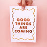 Good things are coming A5 Gold Foil Print