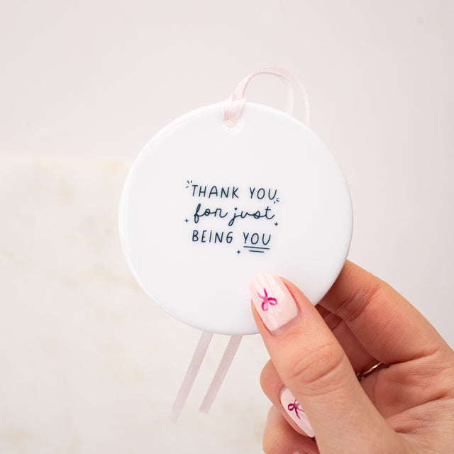 "Thank You For Just Being You" Ceramic Keepsake