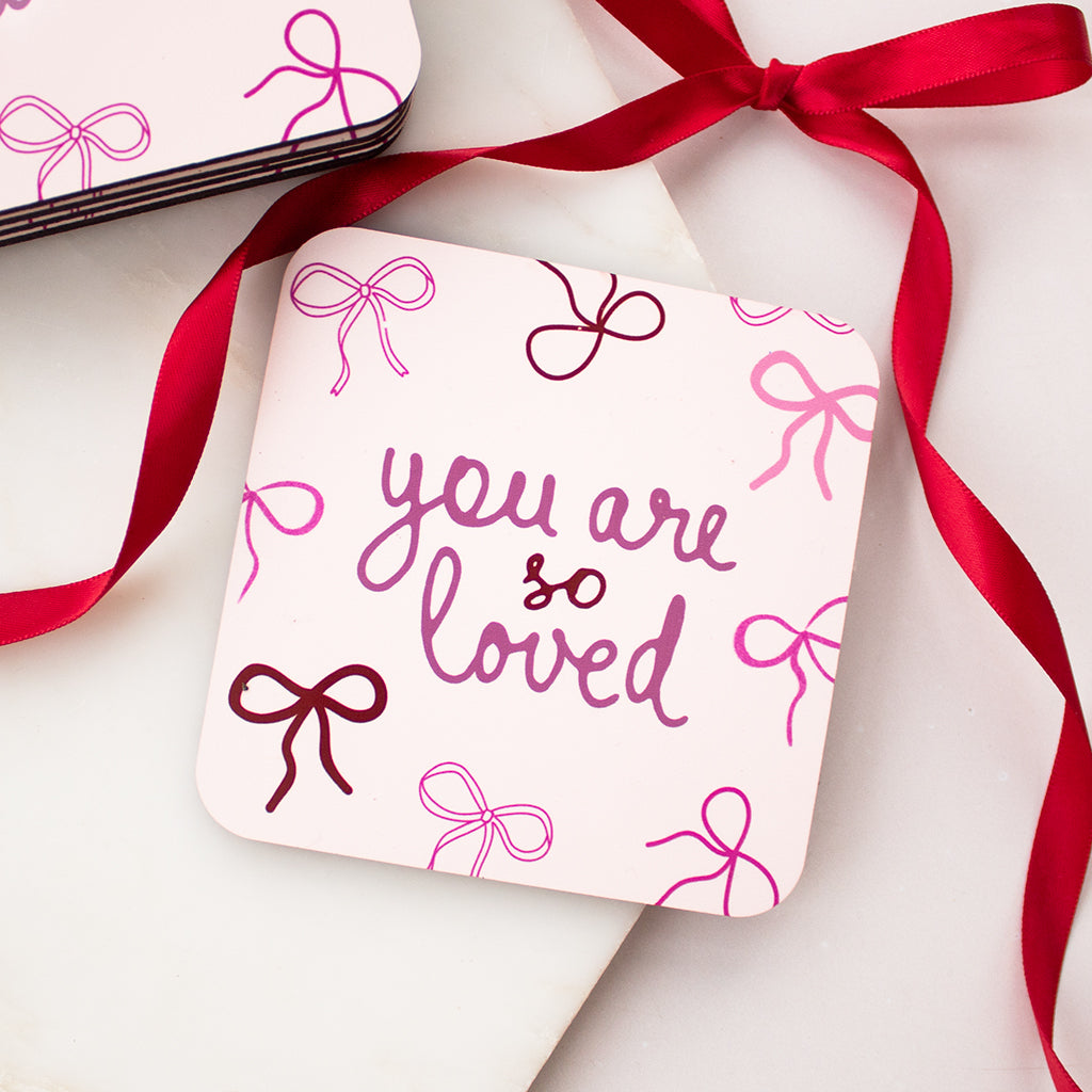 You Are So Loved Bow Coaster