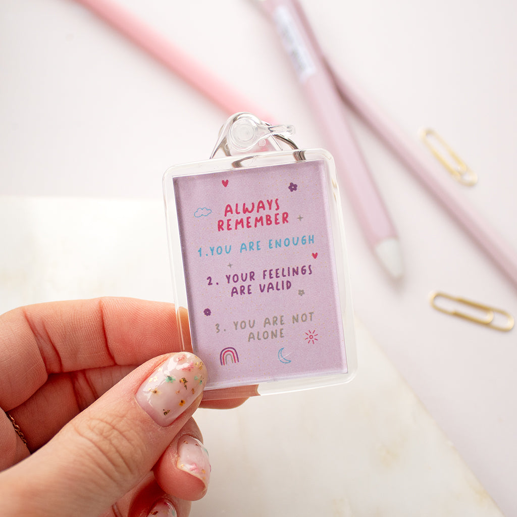 Always remember - 1. you are enough 2. your feelings are valid 3. you are not alone keyring