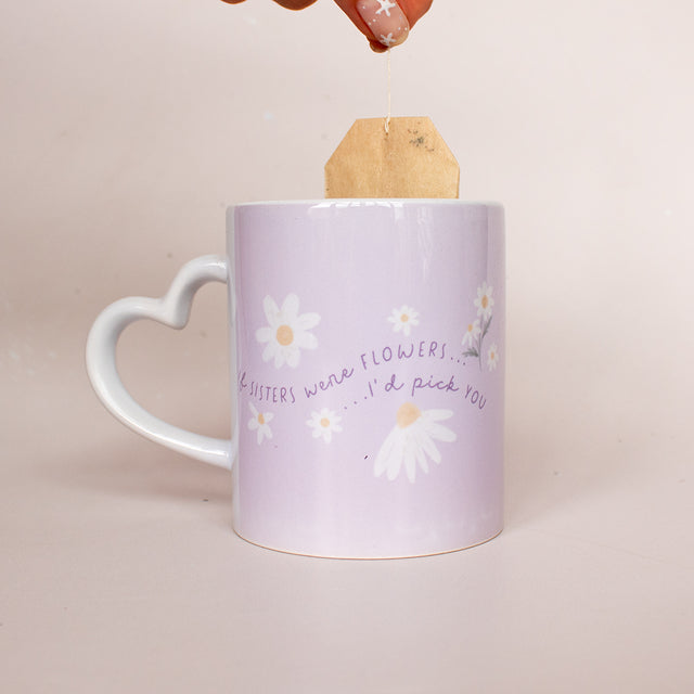 If Sisters Were flowers I'd Pick You Mug, Heart Handle