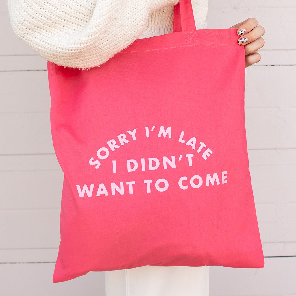 Sorry I'm Late Pink Tote Bag