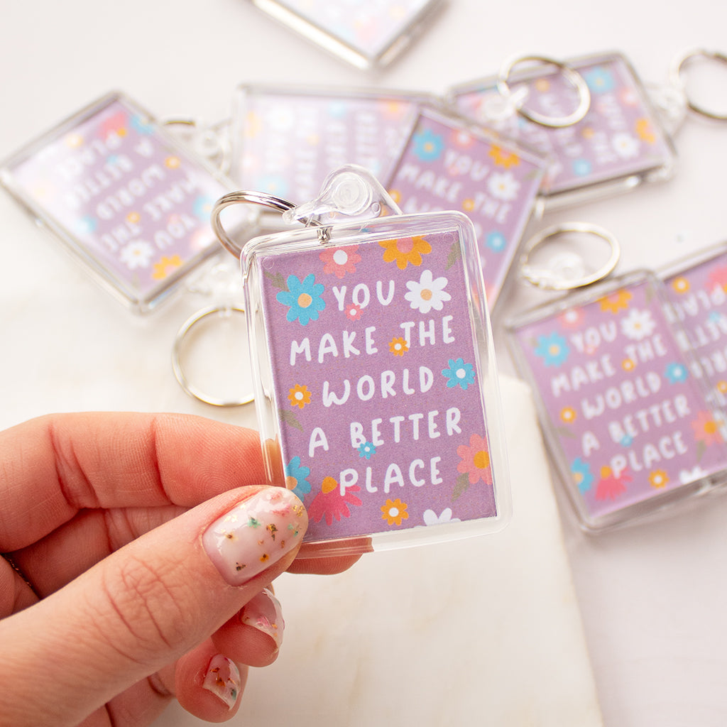 You Make the World a Better Place Keyring