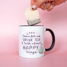 Come let us drink tea and talk about happy things Mug | Add on