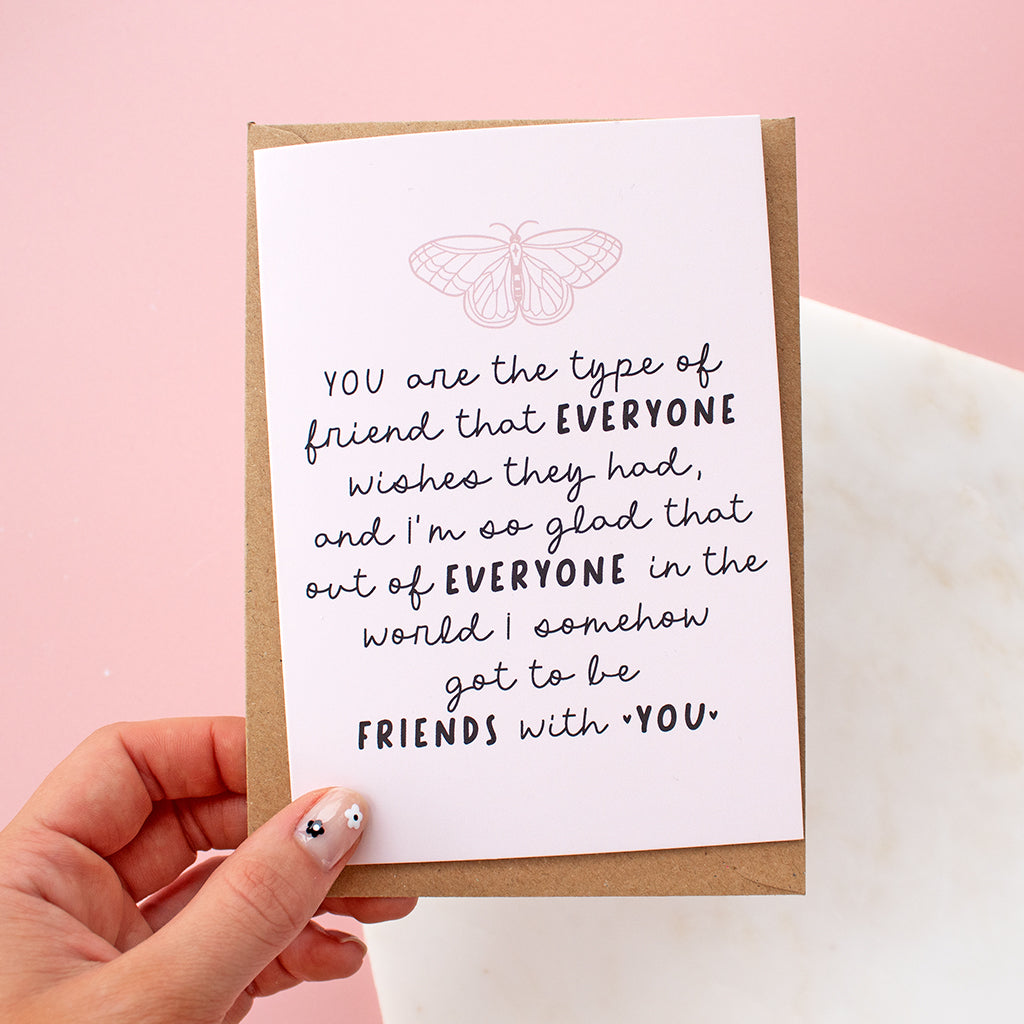 Pink You are the type of friend... A6 Card - Add On