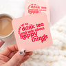 Come let us drink tea and talk about happy things Coaster